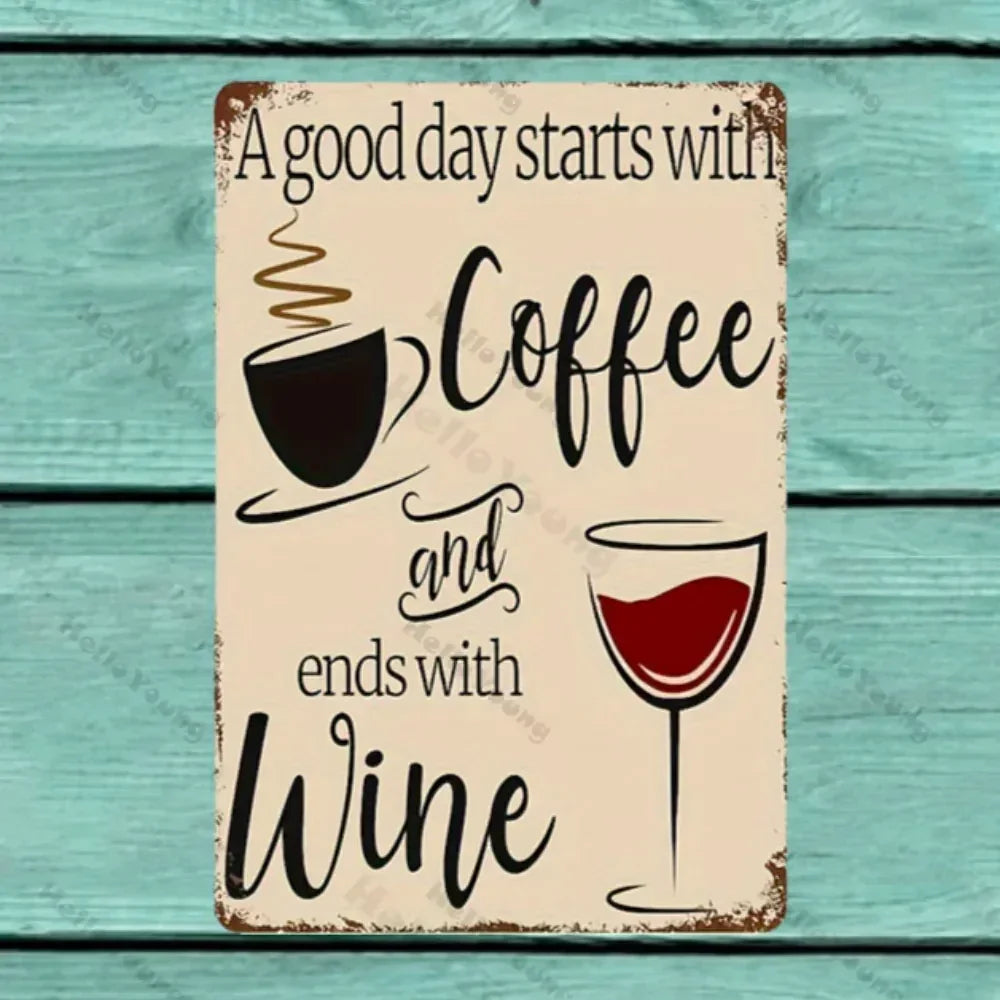 Coffee Wine Style Metal Wall Art, Proclaiming "a Good Day Starts with Coffee and Ends with Wine". A Vintage Bar, Coffee Sign.
