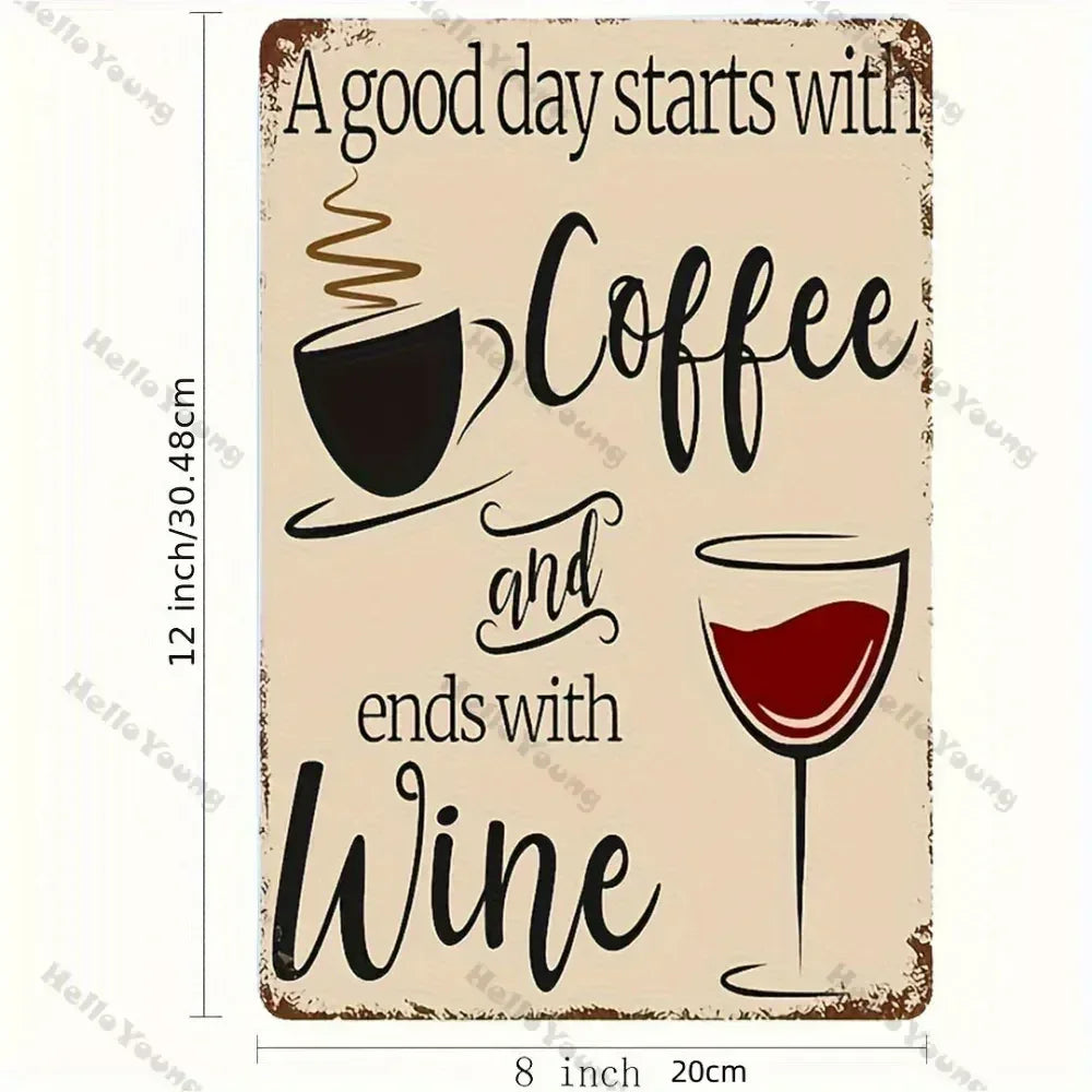 Coffee Wine Style Metal Wall Art, Proclaiming "a Good Day Starts with Coffee and Ends with Wine". A Vintage Bar, Coffee Sign.